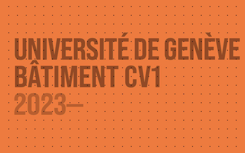 Université de Genève – Bâtiment CV1